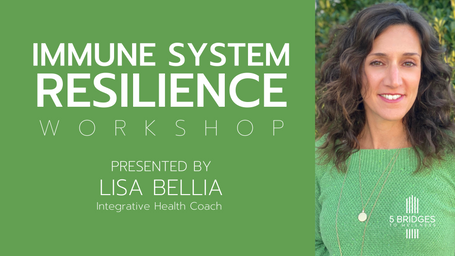 Immune System Resilience Workshop by Lisa Bellia